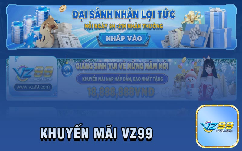 Hệ Thống Các Chương Trình Khuyến Mãi Tại Nhà Cái VZ99