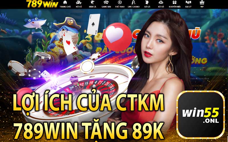 Lợi Ích Của Chương Trình Khuyến Mãi 789Win Tặng 89K