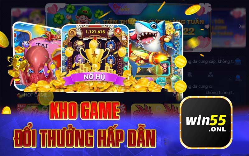 Kho game đổi thưởng đa dạng hấp dẫn tại nhà cái