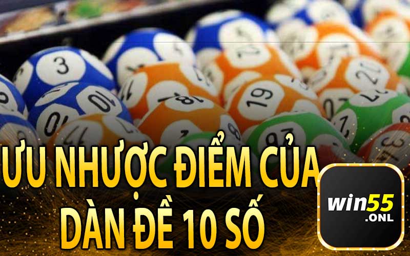 Ưu Điểm Và Nhược Điểm Của Dàn Đề 10 Số