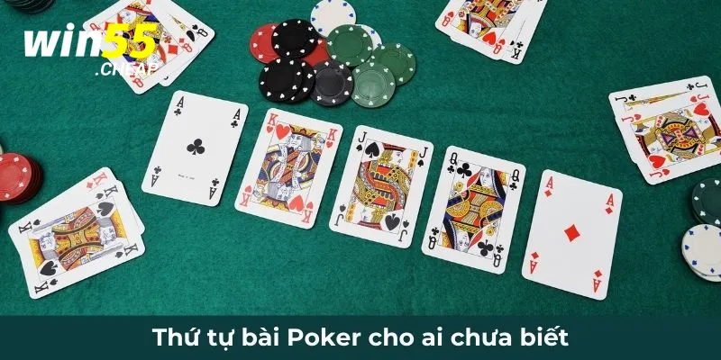 Thứ tự bài Poker mà bet thủ cần biết